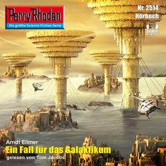 Perry Rhodan 2514: Ein Fall für das Galaktikum