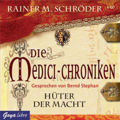 Die Medici-Chroniken. Hüter der Macht