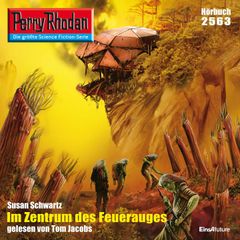 Perry Rhodan 2563: Im Zentrum des Feuerauges