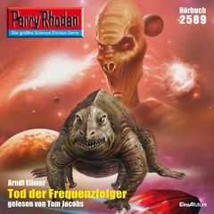 Perry Rhodan 2589: Tod der Frequenzfolger