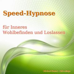 Speed-Hypnose für mehr Inneres Wohlbefinden und Loslassen