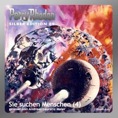 Perry Rhodan Silber Edition 89: Sie suchen Menschen (Teil 4)