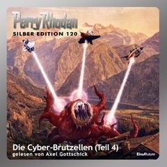 Perry Rhodan Silber Edition 120: Die Cyber-Brutzellen (Teil 4)