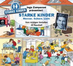 Ingo Zamperoni präsentiert: Starke Kinder: Messer, Schere, Licht – Vom richtigen Verhalten im Haushalt