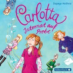 Carlotta 1: Carlotta - Internat auf Probe