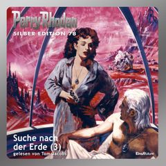 Perry Rhodan Silber Edition 78: Suche nach der Erde (Teil 3)