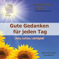 Liebe, Lachen, Leichtigkeit - Gute Gedanken für jeden Tag