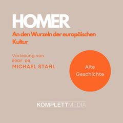 Homer - An den Wurzeln der europäischen Kultur