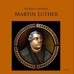 Martin Luther - Allein aus Glauben