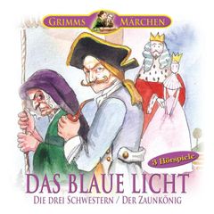 Das blaue Licht - Die drei Schwestern - Der Zaunkönig