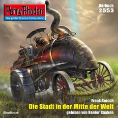 Perry Rhodan 2553: Die Stadt in der Mitte der Welt