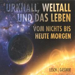 Urknall, Weltall und das Leben