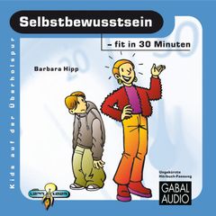 Selbstbewusstsein - fit in 30 Minuten