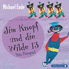 Jim Knopf - Hörspiele: Jim Knopf und die Wilde 13 - Das Hörspiel