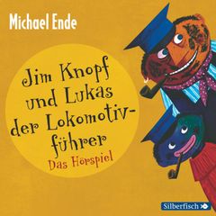 Jim Knopf - Hörspiele: Jim Knopf und Lukas der Lokomotivführer - Das Hörspiel