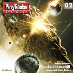 Stardust 02: Das Amöbenschiff