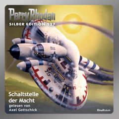 Perry Rhodan Silber Edition 127: Schaltstelle der Macht