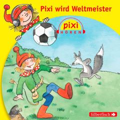 Pixi Hören: Pixi wird Weltmeister