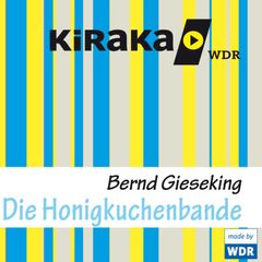 Kiraka, Die Honigkuchenbande