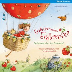 Erdbeerinchen Erdbeerfee. Erdbeerzauber im Feenland und andere Geschichten