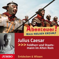 Abenteuer! Maja Nielsen erzählt. Julius Caesar