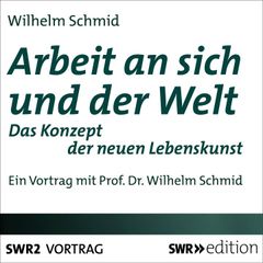 Arbeit an sich und der Welt