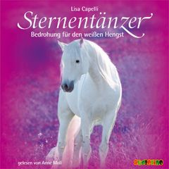 Sternentänzer (6): Bedrohung für den weißen Hengst