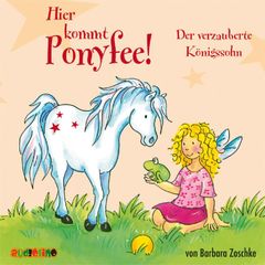 Hier kommt Ponyfee (11): Der verzauberte Königssohn