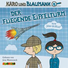 Karo und Blaumann (1): Der fliegende Eiffelturm