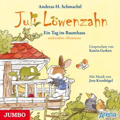 Juli Löwenzahn. Ein Tag im Baumhaus und andere Abenteuer