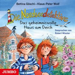 Die Nordseedetektive. Das geheimnisvolle Haus am Deich [Band 1]