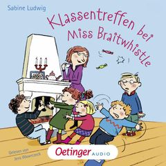 Miss Braitwhistle 4. Klassentreffen bei Miss Braitwhistle