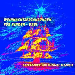 Weihnachtserzählungen für Kinder - Drei