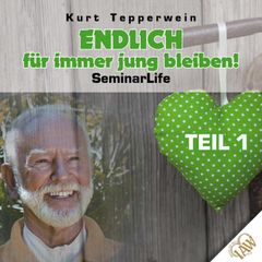 Endlich für immer jung bleiben! Seminar Life - Teil 1