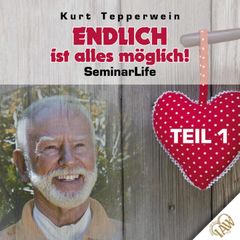 Endlich ist alles möglich! Seminar Life - Teil 1