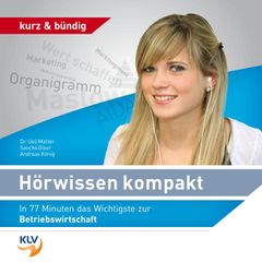 Hörwissen kompakt - In 77 Minuten das Wichtigste zur Betriebswirtschaft