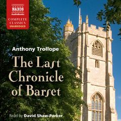 The Last Chronicle of Barset (Unabridged)