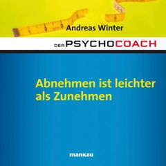 Starthilfe-Hörbuch-Download zum Buch "Der Psychocoach 3: Abnehmen ist leichter als Zunehmen"