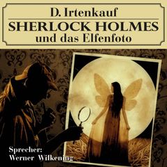 Sherlock Holmes und das Elfenfoto