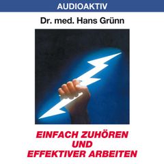 Einfach zuhören und effektiver arbeiten