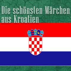 Die schönsten Märchen aus Kroatien