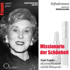 Missionarin der Schönheit - Estée Lauder, die seriöse Kosmetik und die Gratisprobe