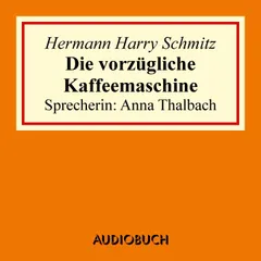 Die vorzügliche Kaffeemaschine