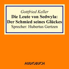Die Leute von Sedwyla: Der Schmied seines Glückes