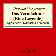 Das Vermächtnis (Eine Legende)