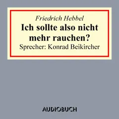 Ich sollte also nicht mehr rauchen?