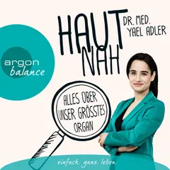 Haut nah: Alles über unser größtes Organ