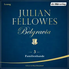 Belgravia (3) - Familienbande