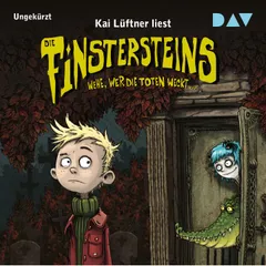 Die Finstersteins – Teil 1: Wehe, wer die Toten weckt…