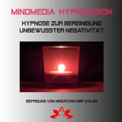 Hypnose zur Bereinigung unterbewusster Negativität